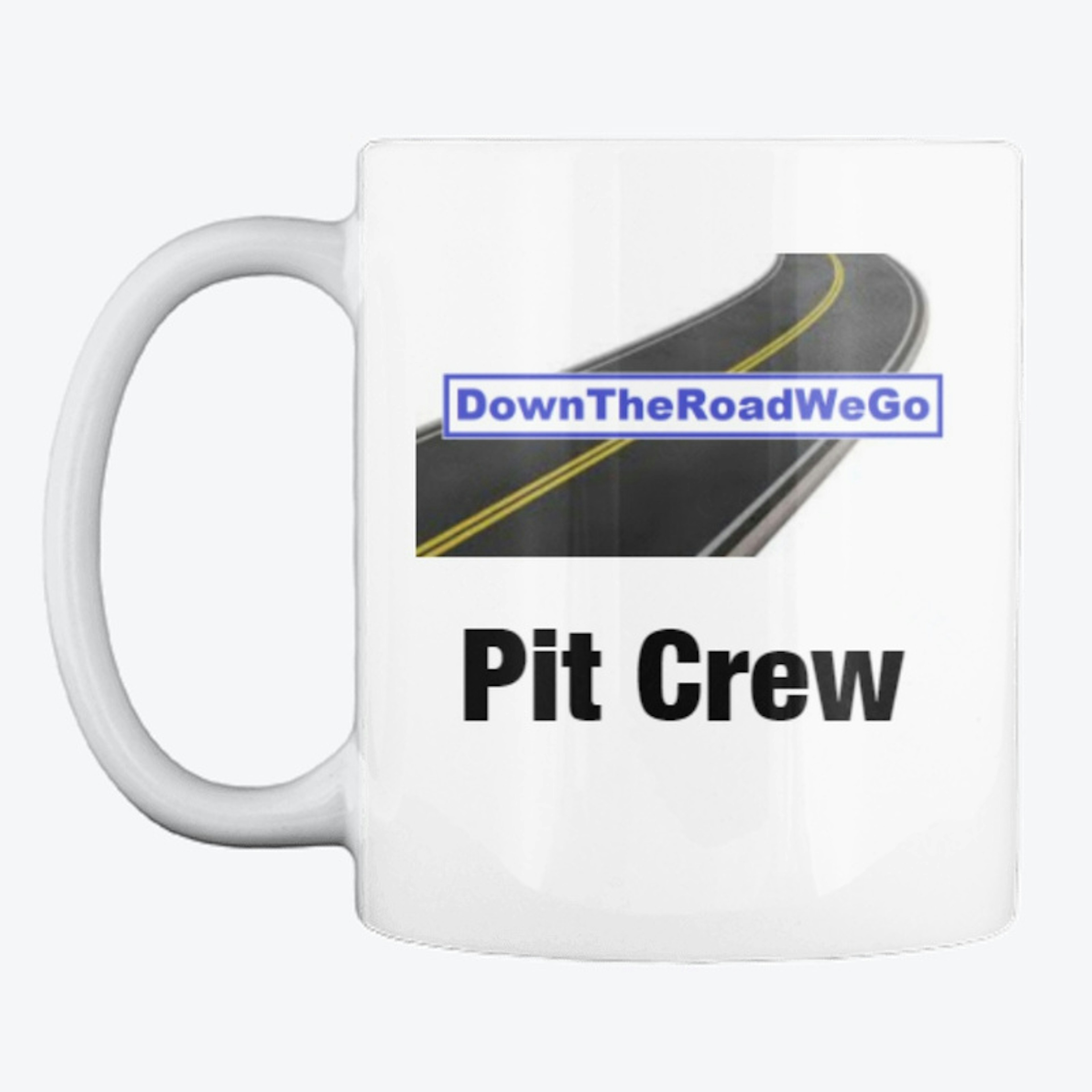 DownTheRoadWeGo Pit Crew